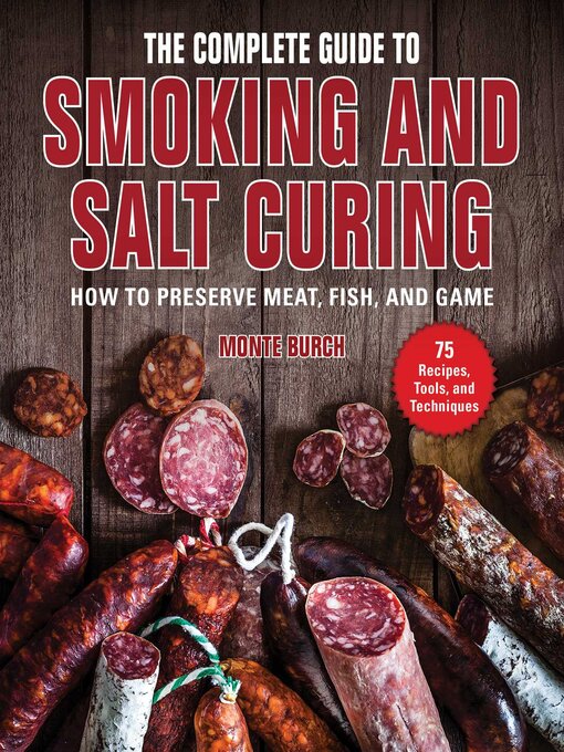 Title details for The Complete Guide to Smoking and Salt Curing by Monte Burch - Wait list